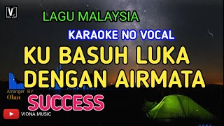 Download lagu SUCCESS - KU BASUH LUKA DENGAN AIRMATA ( KARAOKE ) NO VOCAL | LOWER KEY | LAGU MALAYSIA VIONA MUSIC mp3 Download lagu SUCCESS - KU BASUH LUKA DENGAN AIRMATA ( KARAOKE ) NO VOCAL | LOWER KEY | LAGU MALAYSIA VIONA MUSIC mp3
