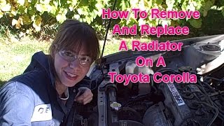 How To Remove And Re-install A Radiator On A Corolla