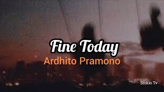 Download lagu Ardhito Pramono - Fine Today / Lirik Terjemahan mp3 Download lagu Ardhito Pramono - Fine Today / Lirik Terjemahan mp3