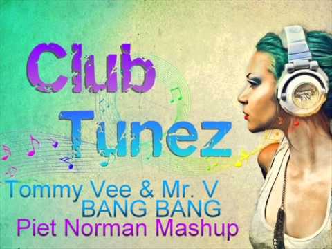 Tommy Vee and Mr. V - Bang Bang (Piet Norman Mashup)
