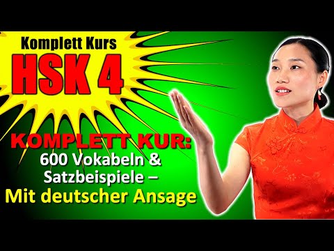 HSK 4 – Komplettkurs: 600 Vokabeln & Satzbeispiele - Mit deutscher Ansage - and TIMESTAMPS
