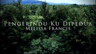Download lagu Melissa Francis - Pengerindu Ku Dipedua ( Karaoke Video) mp3