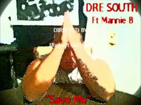 Dre South - Save me