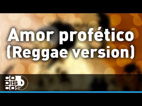 Amor Profético, Versión Reggae, Profetas - Audio