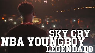NBA YoungBoy - Sky Cry (Legendado/Tradução)