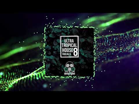 Free Download Ultra Tropical House Vocals 8 WAV MiDi