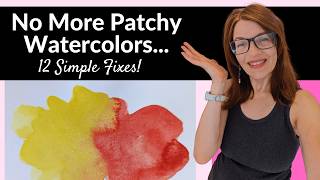 No More Patchy Watercolor: 12 Simple Adjustments for BETTER Results!