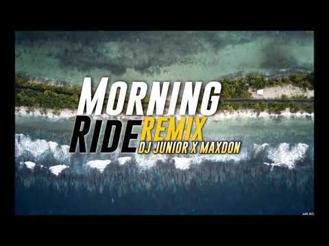 DJ Junior X Maxdon Muzik - Morning Ride (Remix)