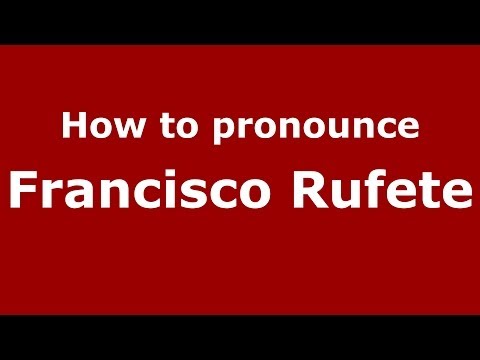 How to pronounce Francisco Rufete (Spanish/Spain) - PronounceNames.com