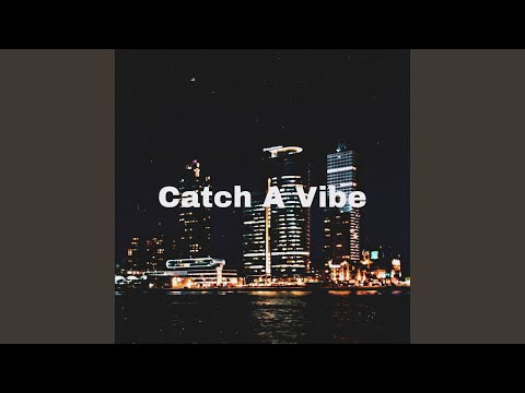 Catch a Vibe