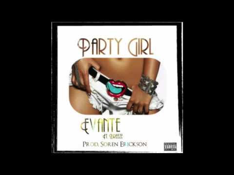 Evante - Party Girl Ft. Breeze (Prod. Soren Erickson)
