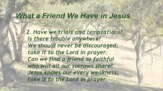 What a Friend We Have in Jesus