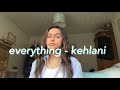 everything - kehlani (cover)