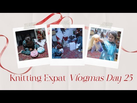 Knitting Expat Vlogmas - Day 25 - Christmas Day!