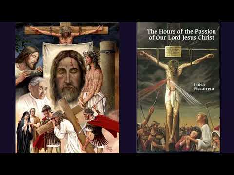 The Twenty-Four Hours of Passion of Our Lord Jesus Christ becomes real in prayer