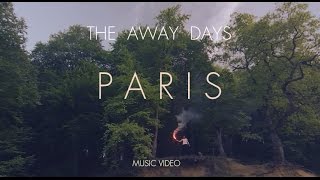 The Away Days - &#39;&#39;Paris&quot; (Official Music Video)