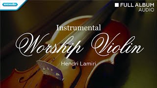 Download lagu Instrumental Worship - Violin - Hendri Lamiri (Full Album Audio) mp3 Download lagu Instrumental Worship - Violin - Hendri Lamiri (Full Album Audio) mp3