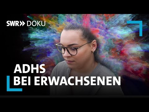 Video Thumbnail: Der lange Weg zur Diagnose - ADHS bei Erwachsenen | SWR Doku
