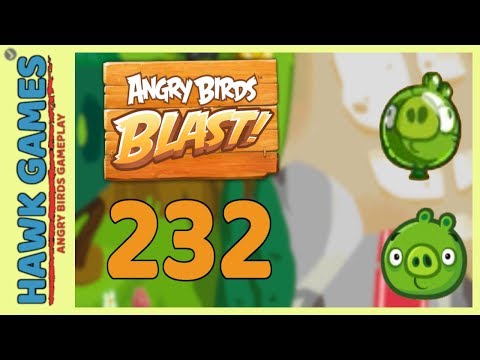Angry Birds Blast Level 232 - 3 Stars Walkthrough, No Boosters