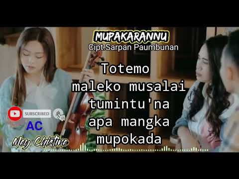 Lirik MUPAKARANNU//Mey Chistine// Cipt.Sarpan Paumbunan.