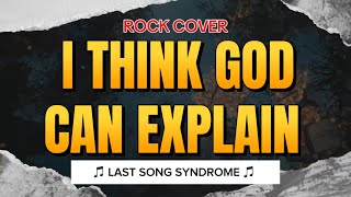 Download lagu Last Song Syndrome - I Think God Can Explain | Splender (Rock Cover) mp3