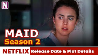 Maid Season 2 Trailer, Release Date & Plot Details - Release on Netflix