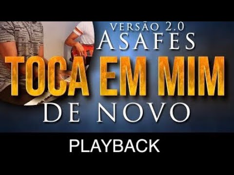 PLAYBACK TOCA EM MIM DE NOVO- VIGÍLIA DOS ASAFES 2.0