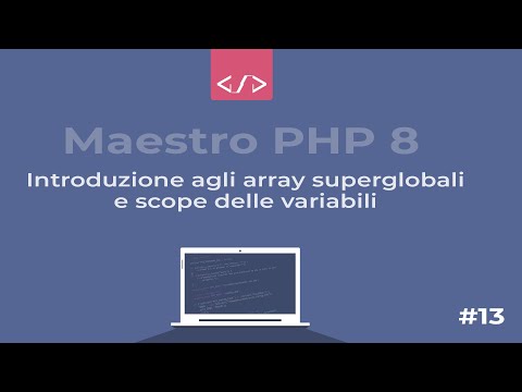 Maestro PHP 8 - Introduzione agli array superglobali e scope delle variabili #13
