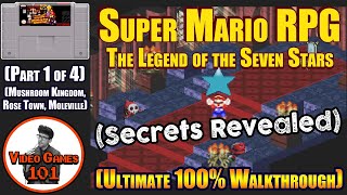 Super Mario RPG Walkthrough | Part 1 of 4 (Mushroom Kingdom, Rose Town, Moleville) | 100% Guide