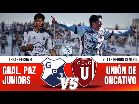 GRAL. PAZ JUNIORS VS UNIÓN de ONCATIVO | TORNEO REGIONAL - REGIÓN CENTRO | FECHA 6 - ZONA 11