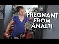 Can You Get Pregnant From Anal