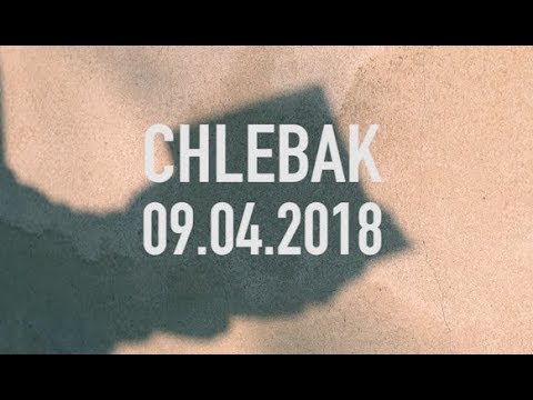 Chlebak [#171] 09.04.2018