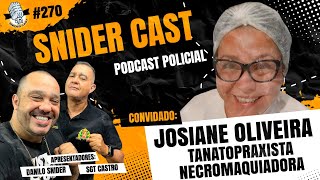 Relatos de NECROTÉRIO E TANATOPRAXIA com Josi Oliveira ( +18 ) - SNIDERCAST #270