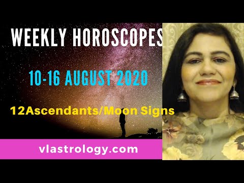 WEEKLY HOROSCOPE 10-16 AUGUST 2020 (12 SIGNS) HOW IS THIS WEEK FOR YOU : VANITA LENKA