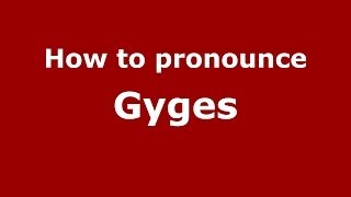 How to pronounce Gyges