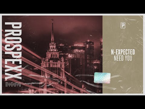 N-Expected - Need You (Official Audio)