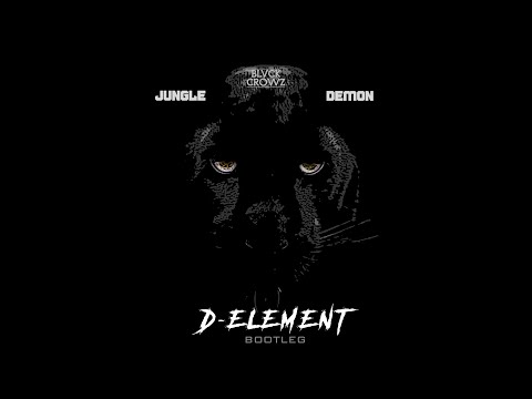 Blvck Crowz - Jungle Demon (D-Element Bootleg)