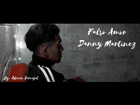 Danny Martínez - Falso Amor (Video Oficial)