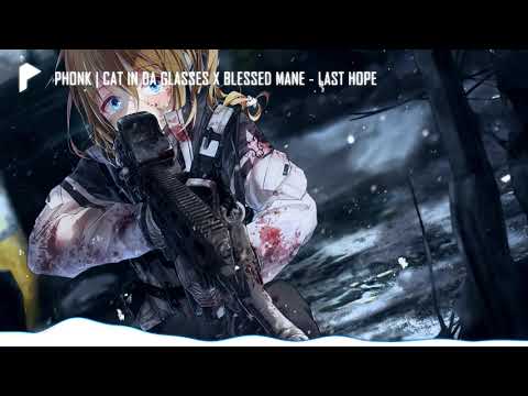 CAT IN DA GLASSES x BLESSED MANE - LAST HOPE | PHONK