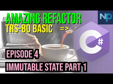 Amazing Refactor Episode 4 -  Immutable State Part 1