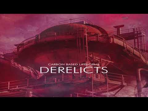 Carbon Based Lifeforms - Derelicts [Full Album]