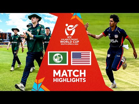Ireland v USA | Match Highlights | ICC U19 Men’s CWC 2024