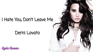 Demi Lovato - I Hate You, Don’t Leave Me (Lyrics)
