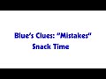 Blues Clues Snack Time Goofs Mistakes Team Archives Media