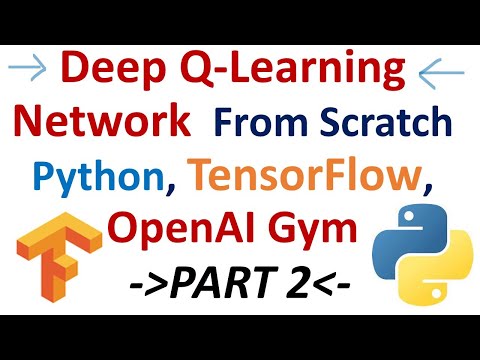 Deep Q-Learning Network From Scratch in Python, TensorFlow, and OpenAI Gym - Part 2 - Tutorial