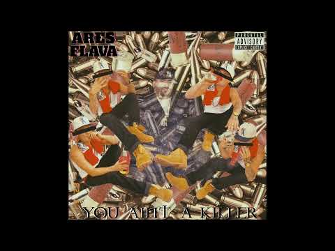 Ares Flava - You Ain’t A Killer (ARE$MIX)