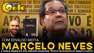 Podcast do Conde | Marcelo Neves: a força simbólica dos direitos humanos