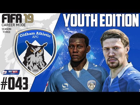 Fifa 19 Career Mode  - Youth Edition - Oldham Athletic - Season 3 EP 43
