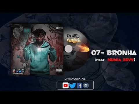 07. Lírico Cocktail - BRONHA (feat. Múmia Heyy )