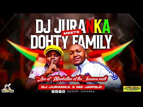 DEEJAY JURANKA MEETS DOHTY FAMILY